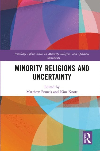 Kim Knott, Matthew Francis - Minority Religions and Uncertainty, E-bok