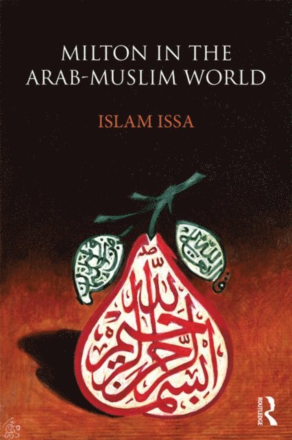 Islam Issa - Milton in the Arab-Muslim World, E-bok