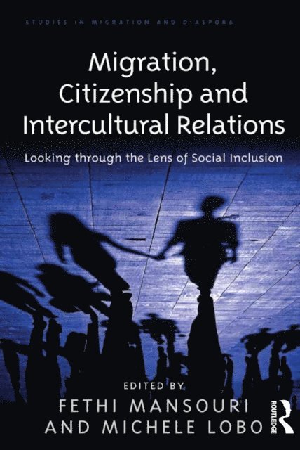 Michele Lobo, Fethi Mansouri - Migration, Citizenship and Intercultural Relations, E-bok