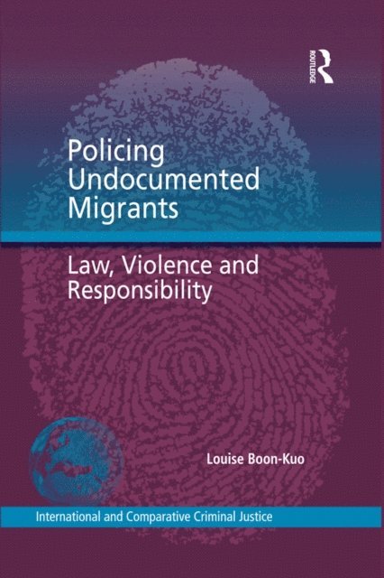 Louise Boon-Kuo - Policing Undocumented Migrants, E-bok