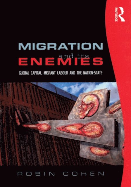 Robin Cohen - Migration and its Enemies, E-bok