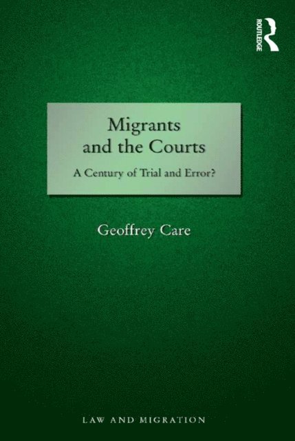 Geoffrey Care - Migrants and the Courts, E-bok