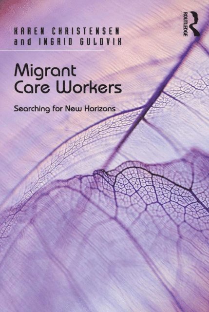 Ingrid Guldvik, Karen Christensen - Migrant Care Workers, E-bok