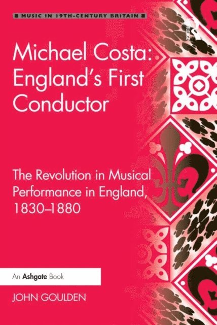 John Goulden - Michael Costa: England's First Conductor, E-bok