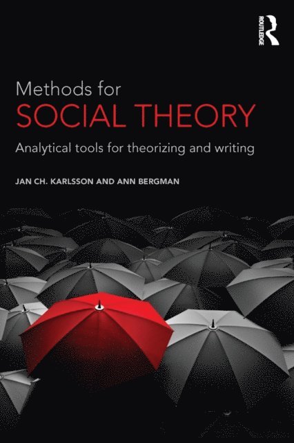 Ann Bergman, Jan Ch. Karlsson - Methods for Social Theory, E-bok