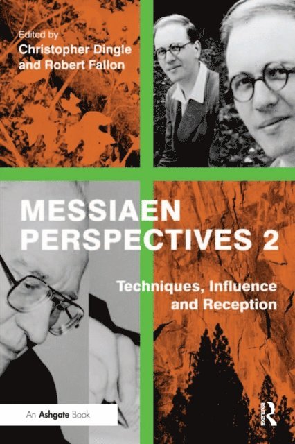 Robert Fallon, Christopher Dingle - Messiaen Perspectives 2: Techniques, Influence and Reception, E-bok