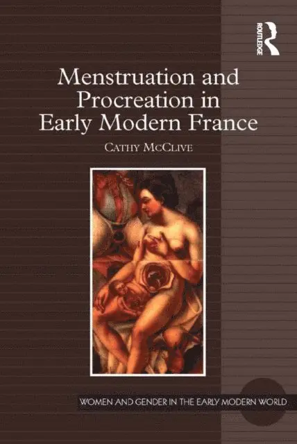 Cathy McClive - Menstruation and Procreation in Early Modern France, E-bok. Tillgänglighet: Lägg i varukorg