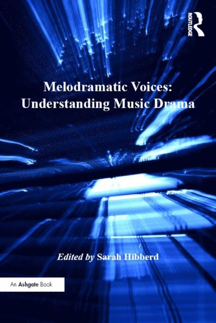 Sarah Hibberd - Melodramatic Voices: Understanding Music Drama, E-bok