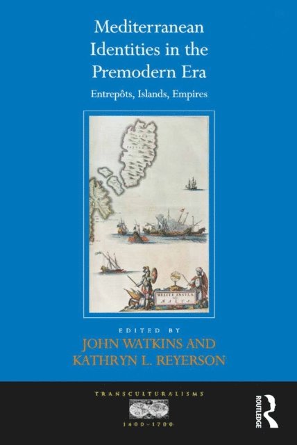 Kathryn L. Reyerson, John Watkins - Mediterranean Identities in the Premodern Era, E-bok