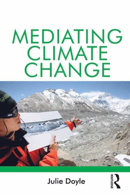 Julie Doyle - Mediating Climate Change, E-bok