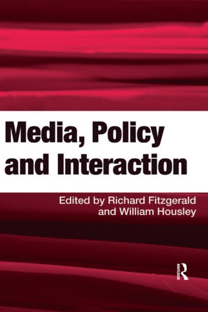 Richard Fitzgerald, William Housley - Media, Policy and Interaction, E-bok