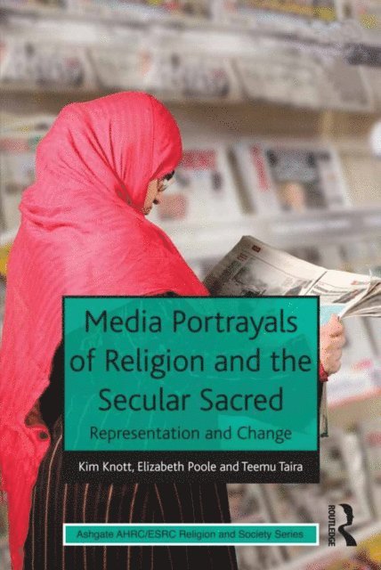 Elizabeth Poole, Kim Knott - Media Portrayals of Religion and the Secular Sacred, E-bok
