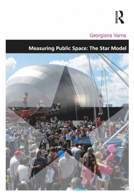 Georgiana Varna - Measuring Public Space: The Star Model, E-bok
