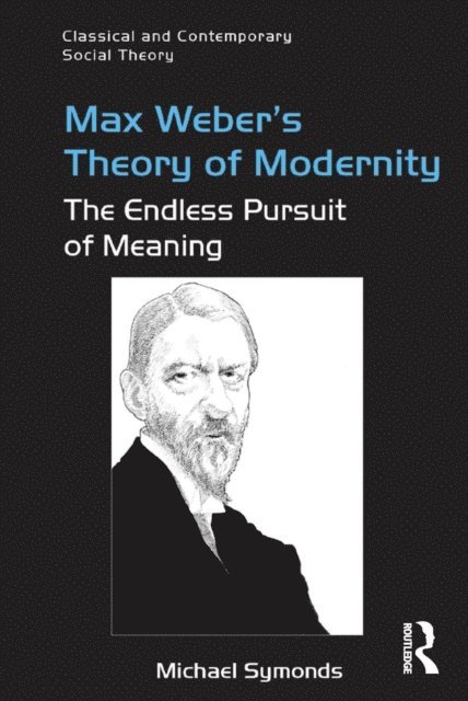 Michael Symonds - Max Weber's Theory of Modernity, E-bok