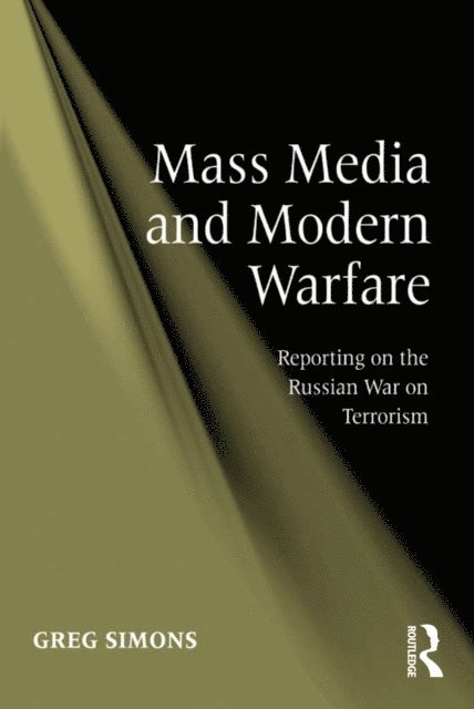 Greg Simons - Mass Media and Modern Warfare, E-bok