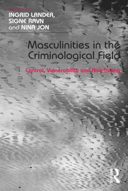 Signe Ravn, Ingrid Lander - Masculinities in the Criminological Field, E-bok