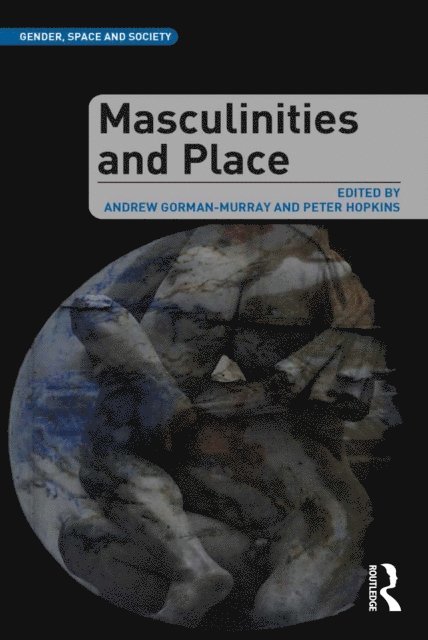 Peter Hopkins, Andrew Gorman-Murray - Masculinities and Place, E-bok