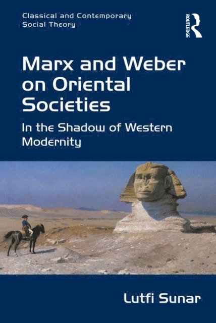 Lutfi Sunar - Marx and Weber on Oriental Societies, E-bok