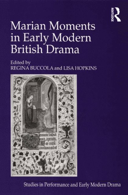Regina Buccola, Lisa Hopkins - Marian Moments in Early Modern British Drama, E-bok