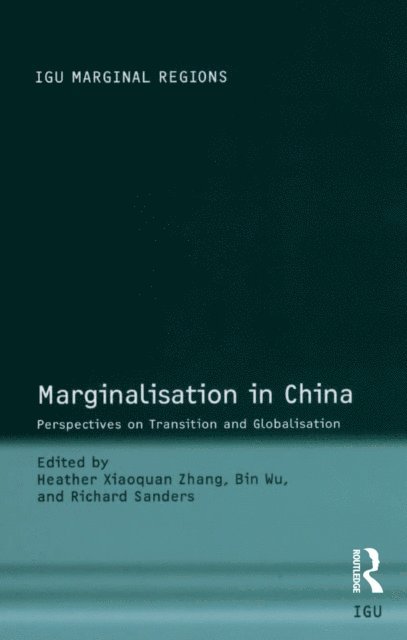 Richard Sanders, Bin Wu, Heather Xiaoquan Zhang - Marginalisation in China, E-bok