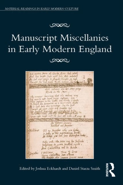Daniel Starza Smith, Joshua Eckhardt - Manuscript Miscellanies in Early Modern England, E-bok