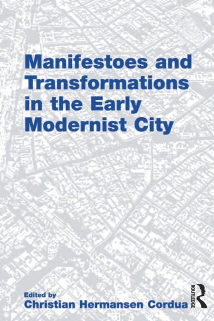 Christian Hermansen Cordua - Manifestoes and Transformations in the Early Modernist City, E-bok