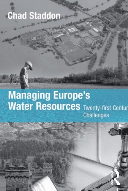 Chad Staddon - Managing Europe's Water Resources, E-bok