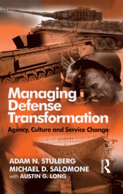 Michael D. Salomone, Adam N. Stulberg - Managing Defense Transformation, E-bok