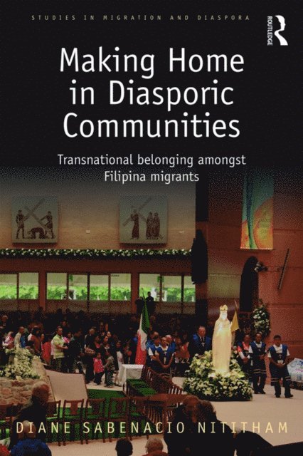 Diane Sabenacio Nititham - Making Home in Diasporic Communities, E-bok