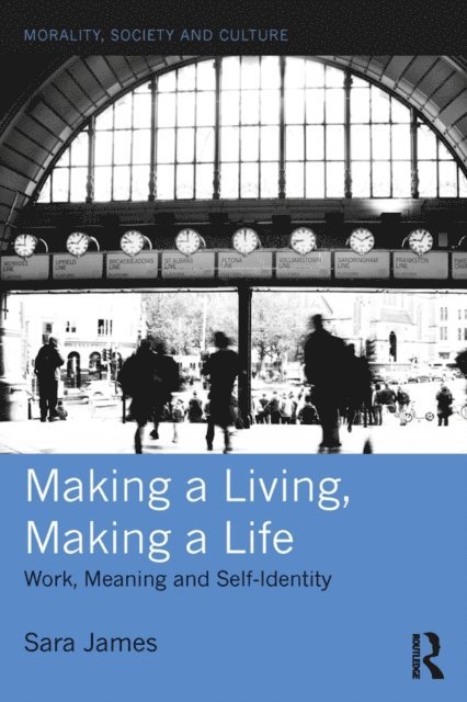 Sara James - Making a Living, Making a Life, E-bok