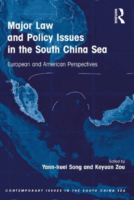 Keyuan Zou, Yann-huei Song - Major Law and Policy Issues in the South China Sea, E-bok