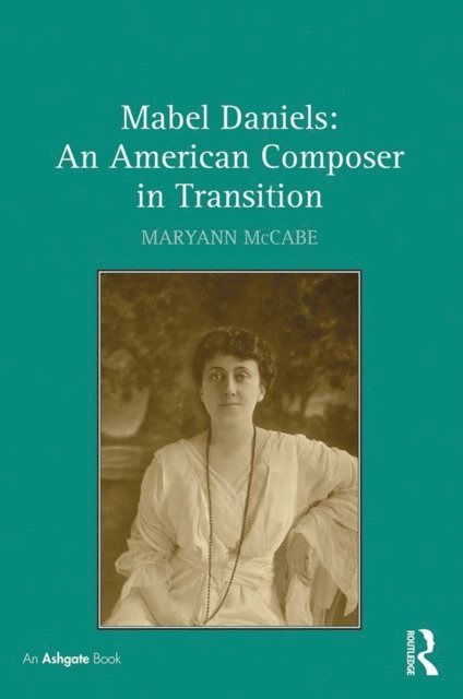 Maryann McCabe - Mabel Daniels: An American Composer in Transition, E-bok