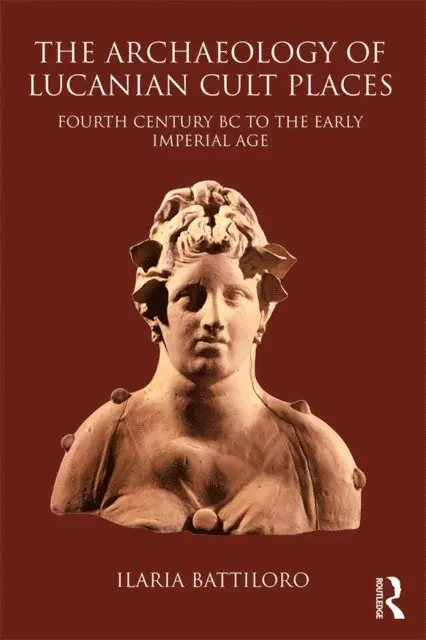 Ilaria Battiloro - Archaeology of Lucanian Cult Places, E-bok. Tillgänglighet: Lägg i varukorg