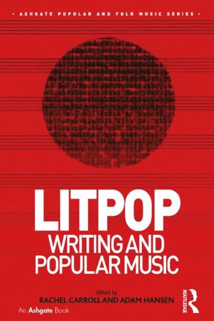 Adam Hansen, Rachel Carroll - Litpop: Writing and Popular Music, E-bok