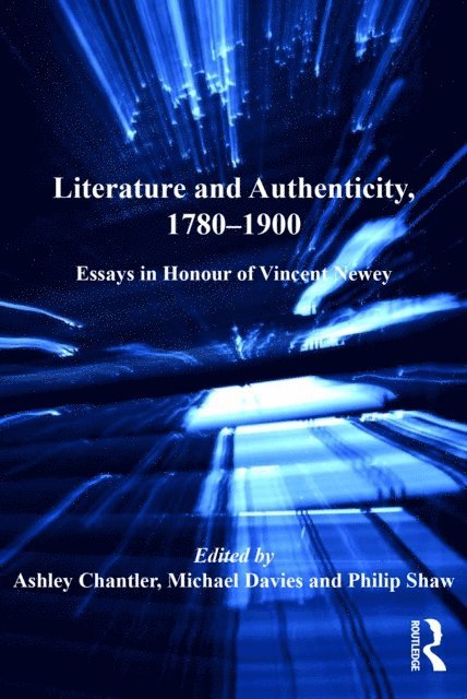 Michael Davies, Ashley Chantler - Literature and Authenticity, 1780-1900, E-bok