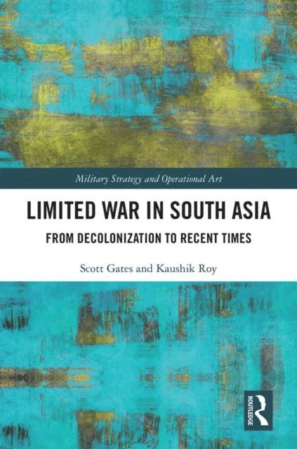 Kaushik Roy, Scott Gates - Limited War in South Asia, E-bok