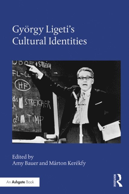 Marton Kerekfy, Amy Bauer - Gyorgy Ligeti's Cultural Identities, E-bok