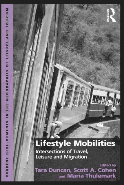 Maria Thulemark, Scott A. Cohen, Tara Duncan - Lifestyle Mobilities, E-bok