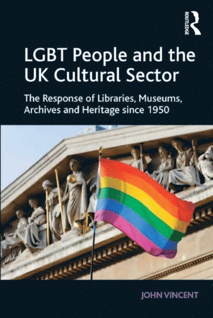 John Vincent - LGBT People and the UK Cultural Sector, E-bok