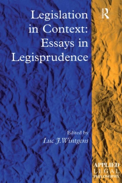 Luc J. Wintgens - Legislation in Context: Essays in Legisprudence, E-bok