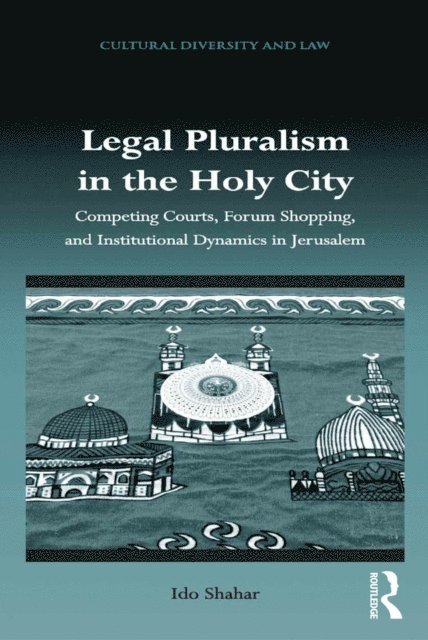 Ido Shahar - Legal Pluralism in the Holy City, E-bok