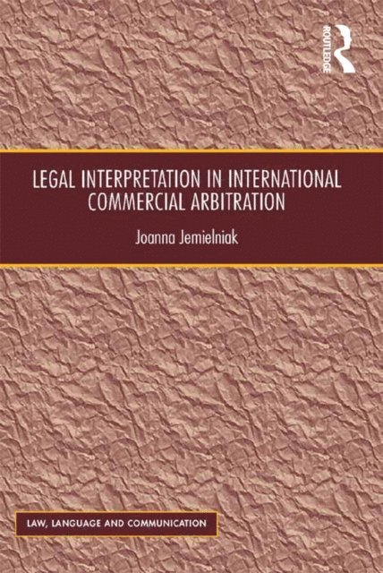 Joanna Jemielniak - Legal Interpretation in International Commercial Arbitration, E-bok