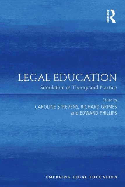 Edward Phillips, Richard Grimes, Caroline Strevens - Legal Education, E-bok