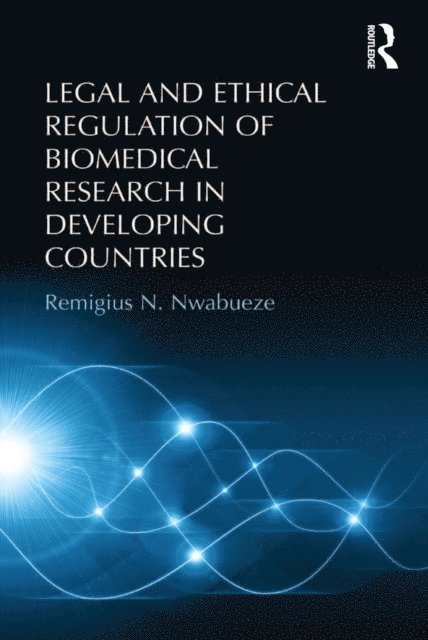 Remigius N. Nwabueze - Legal and Ethical Regulation of Biomedical Research in Developing Countries, E-bok. Tillgänglighet: Lägg i varukorg