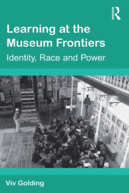 Viv Golding - Learning at the Museum Frontiers, E-bok
