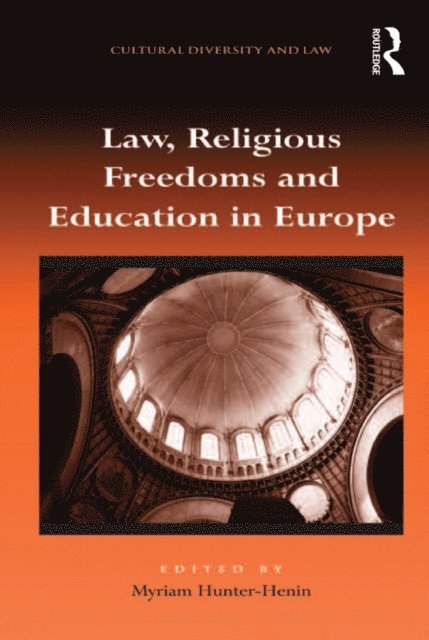 Myriam Hunter-Henin - Law, Religious Freedoms and Education in Europe, E-bok
