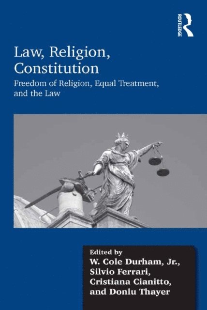 Donlu Thayer, Cristiana Cianitto, Silvio Ferrari, W. Cole Durham - Law, Religion, Constitution, E-bok