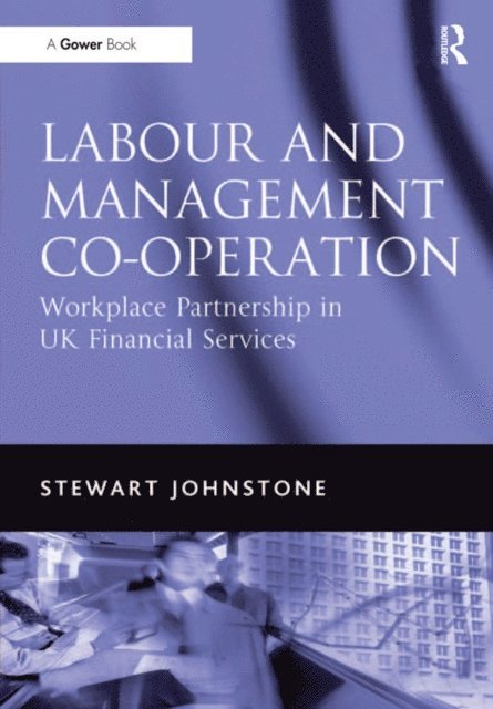 Stewart Johnstone - Labour and Management Co-operation, E-bok