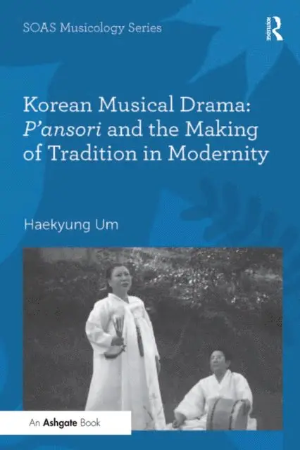 Haekyung Um - Korean Musical Drama: P'ansori and the Making of Tradition in Modernity, E-bok. Tillgänglighet: Lägg i varukorg