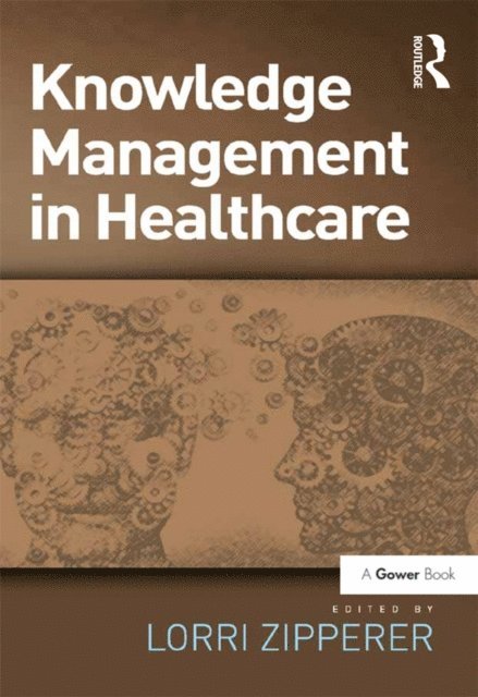 Lorri Zipperer - Knowledge Management in Healthcare, E-bok. Tillgänglighet: Lägg i varukorg